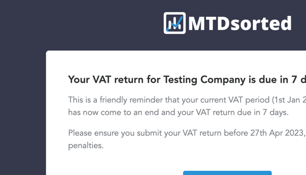 Stay in the loop and never miss a deadline again, we'll always let you know when your tax returns are due and also give you a confirmation alert when you've submitted!