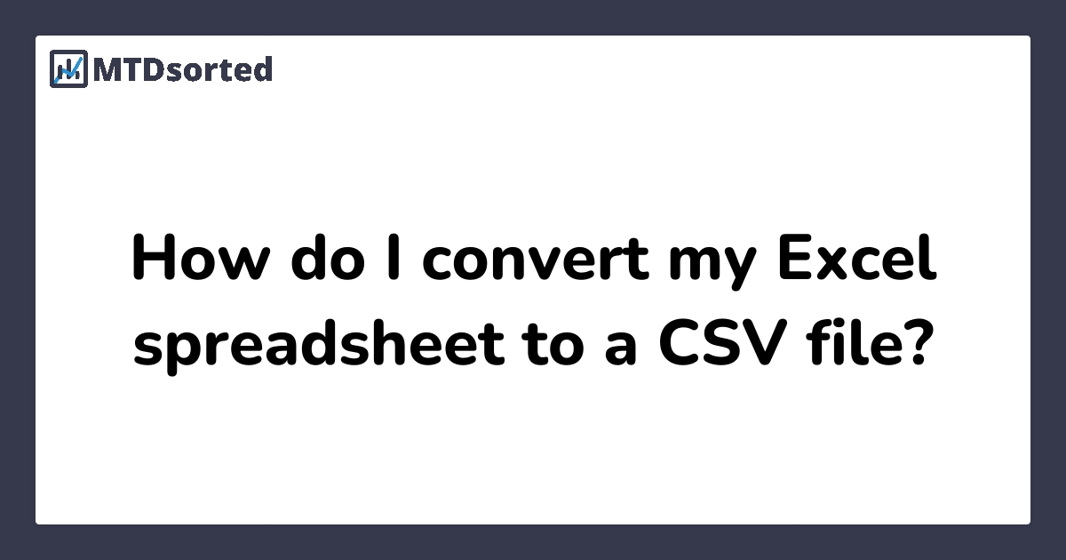 How do i convert my excel spreadsheet to a csv file mtdsorted